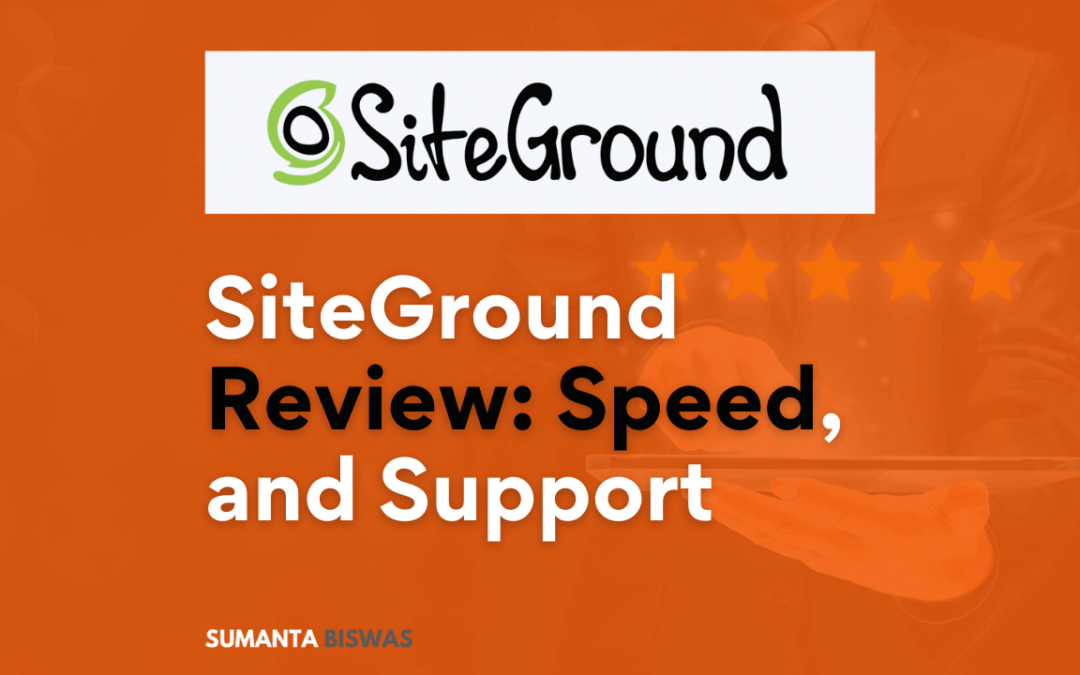 SiteGround Review: Uptime, Speed, and Support