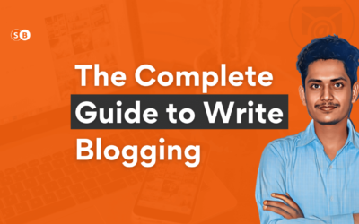 The Complete Guide to Write Blogging